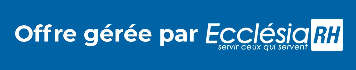 Offre gérée par Eccl&eacute;sia RH